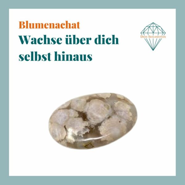 Dein-Seelenstein-Heilstein-Blumenachat-Spruch